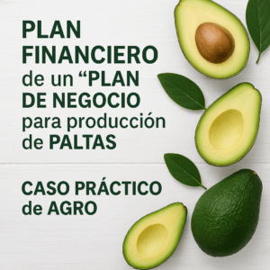 Plantilla Financiera en Excel para Producción de Palta –  Caso Práctico (Modelo AGROIDEAS)